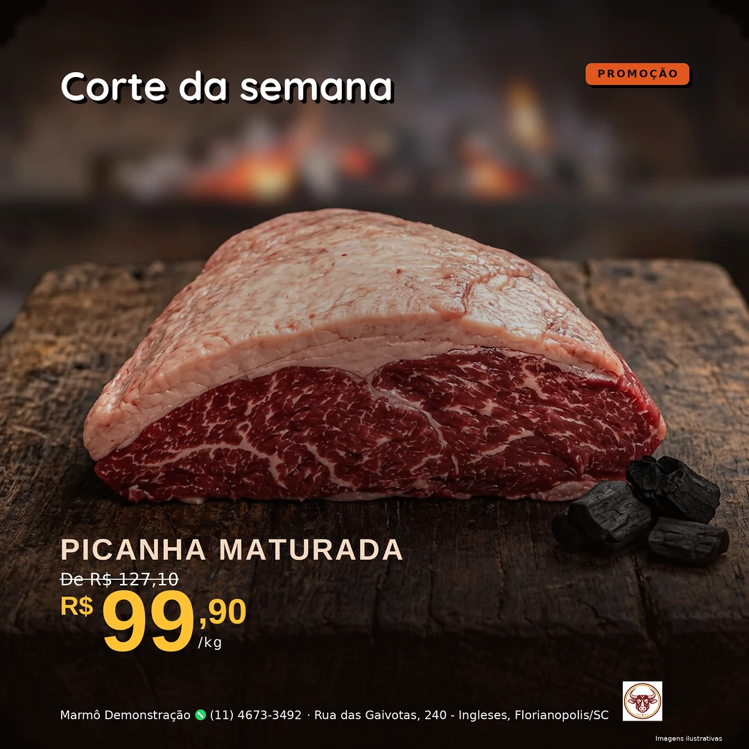 Arte de campanha da mesma picanha diante da brasa, com o título Corte da semana, o selo de promoção, o preço de R$ 99,90 o quilo com o valor anterior riscado, e o nome, telefone e endereço do açougue no rodapé.